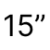 15'' 
